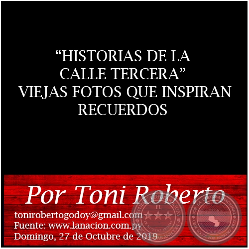 HISTORIAS DE LA CALLE TERCERA VIEJAS FOTOS QUE INSPIRAN RECUERDOS - Por Toni Roberto - Domingo, 27 de Octubre de 2019
